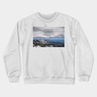 The world is big Crewneck Sweatshirt